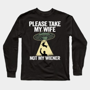 Please Take My Wife Not My Wiener Funny Dachshund Long Sleeve T-Shirt